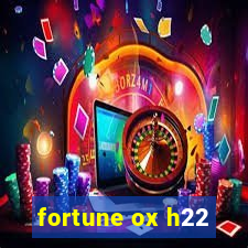 fortune ox h22